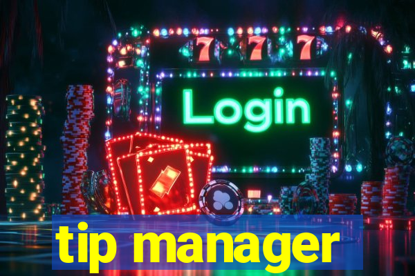 tip manager